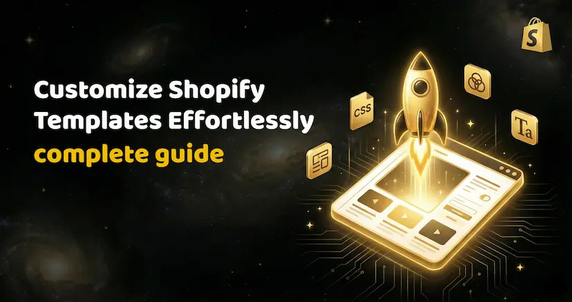Thumbnail for Customize Shopify Templates Effortlessly | Complete Guide